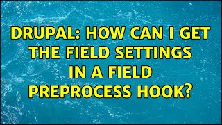 Drupal: How can I get the field settings in a field preprocess hook?