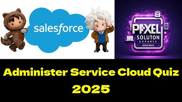 Administer Service Cloud Quiz || Service Cloud Admin Super badge Unit Challenge 1 || 2025
