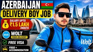 🇦🇿 Azerbaijan Delivery Boy Job 2026 | 🔥Wolt Food Delivery | Salary ₹1.5 Lakh/Month