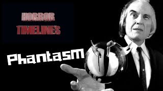 Horror Timelines Episode 6 : the Phantasm Philms