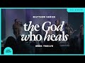 The God Who Heals | Doug Sauder | Matthew 8:1-22