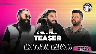 Chill Pill S6 EP 13 teaser ft NATHAN RAYAN ( The Poet Idol)