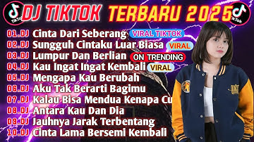 DJ TIKTOK TERBARU 2025 || DJ CINTA DARI SEBERANG 🎵 DJ CINTAKU SUNGGUH LUAR BIASA 🎵 FULL ALBUM🔥🔥