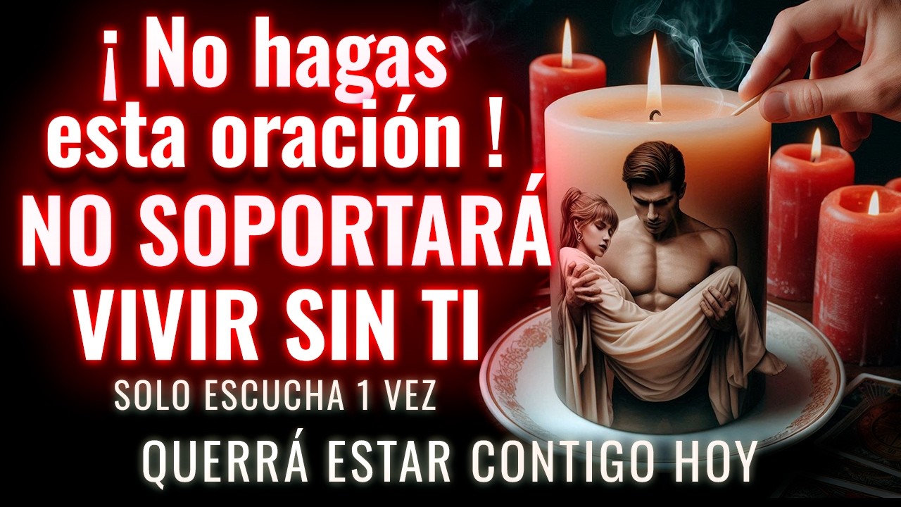 ORACIÓN muy FUERTE DEL DESESPERO haz TE LLAME HOY REGRESO en SOLO 1 MINUTO EFICAZ 1000 Efectiva