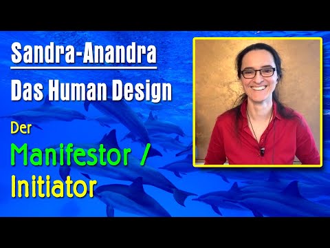 Human Design - Der Manifestor / Initiator | Sandra Anandra