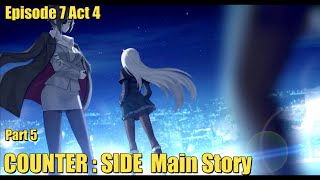 COUNTER : SIDE | Eps 7 Act 4 | Part 5 | Counter Side Main Story