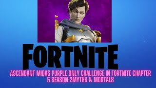 ASCENDANT MIDAS purple only challenge in Fortnite chapter 5 season 2myths & mortals