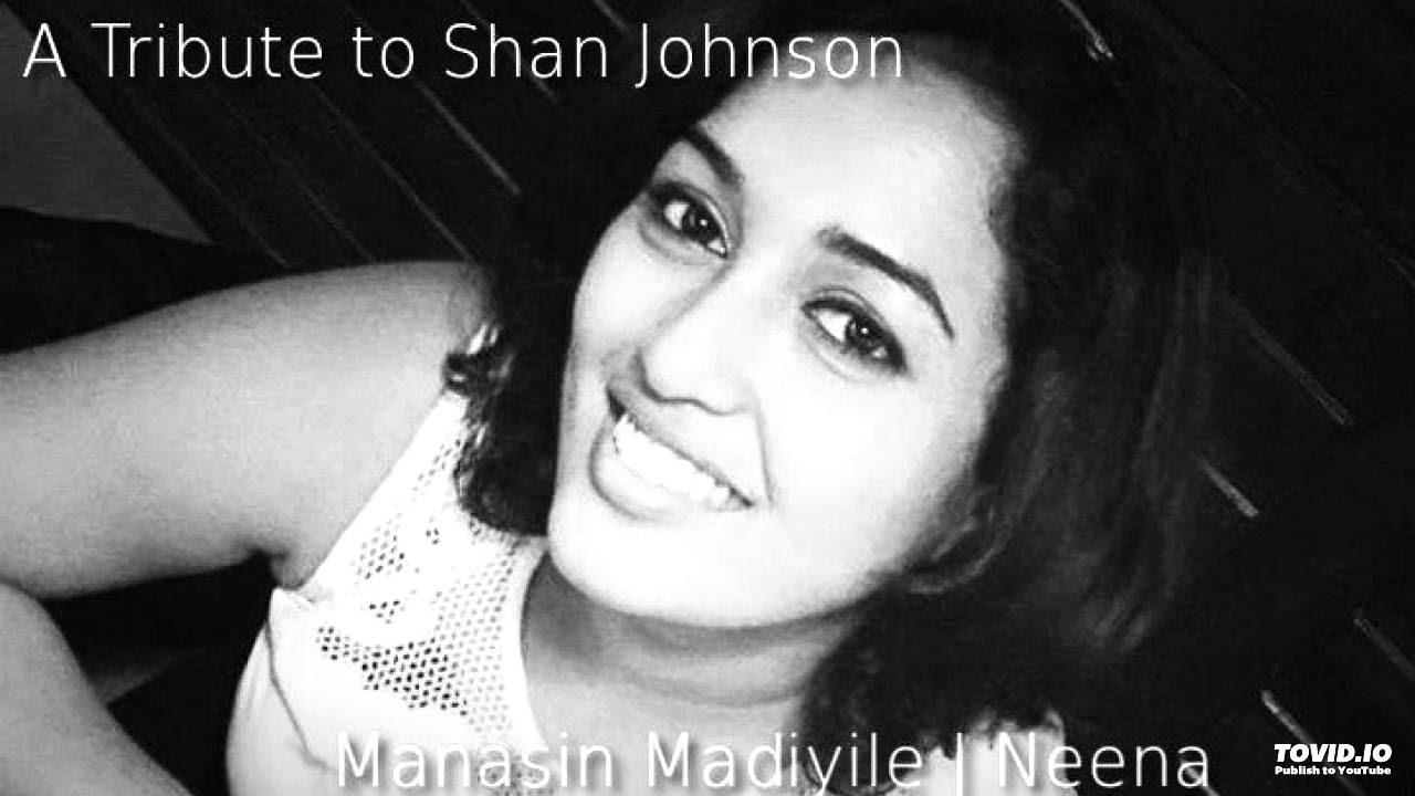 A Tribute to Shan Johnson  Manasin Madiyile   Neena