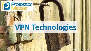 VPN Technologies - CompTIA Security+ SY0-501 - 3.2 screenshot 3