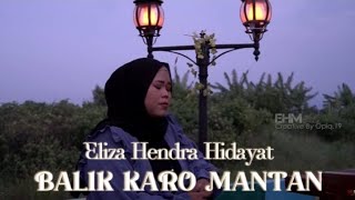 Eliza Hendra Hidayat - BALIK KARO MANTAN (New Single 2023)