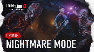 Dying Light 2 Stay Human — Nightmare Mode Is Here!