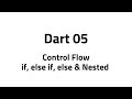 Dart #05 Basics – Control Flow: if, else if, else & Nested if Conditions
