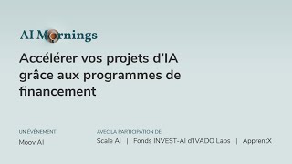 AI Mornings 003 - Comment accélérer vos projets d'IA grâce aux programmes de financement