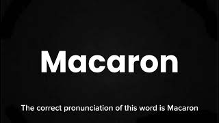 How to Pronounce Macaron Correctly | English Pronunciation Guide