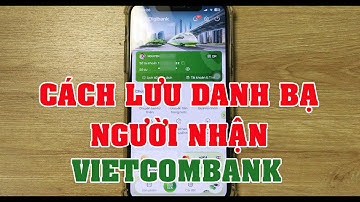 Cách lưu số tài khoản chuyển tiền Vietcombank