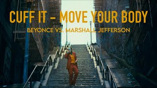 CUFF IT VS. MOVE YOUR BODY | Beyonce, Marshall Jefferson MASHUP REMIX