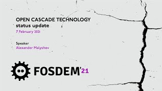 Open CASCADE Technology presentation at FOSDEM 2021