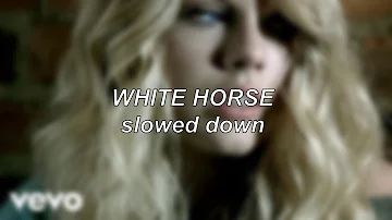 Taylor Swift - White Horse | Slowed Down