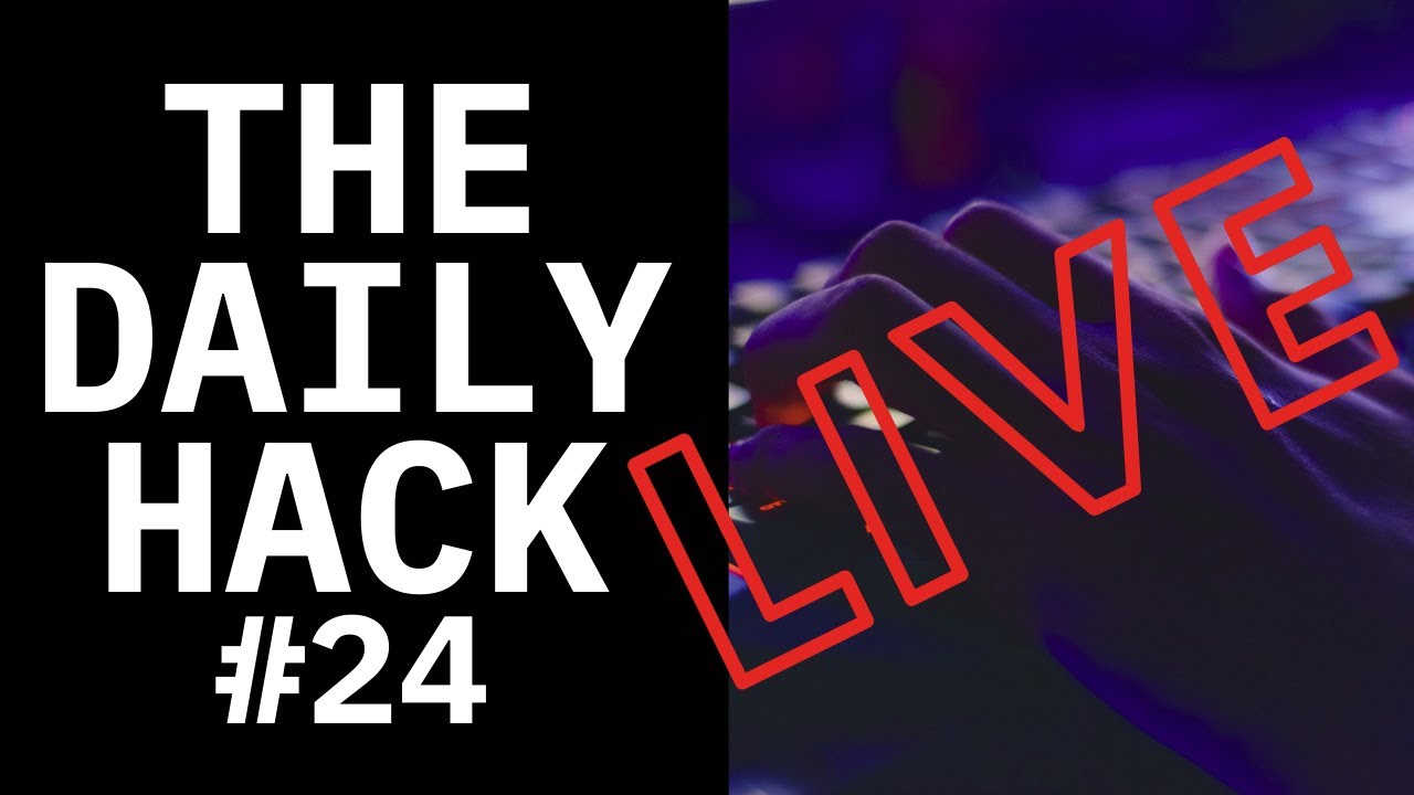 The Daily Hack #24 (LIVE) - YouTube