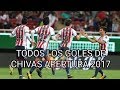 •Todos Los Goles De Chivas Apertura 2017• | SOLO CHIVAS