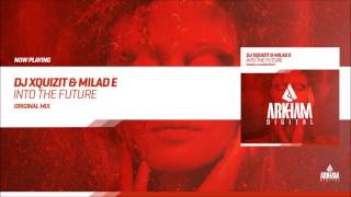 DJ Xquizit & Milad E - Into The Future (Original mix) [Arkham Digital (IHU)] (Preview)