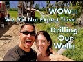 Putting In Our Well Off Grid! Well Drilling