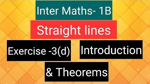 Inter Maths-1(B) - Straight lines - Exercise-3(d) - Introduction and theorems