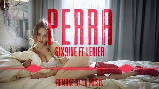 Perra - 6ix9ine feat  Lenier (LG MUSIC REMAKER)