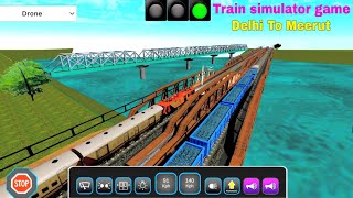 Delhi To meerut train simulator gameplay | Delhi junction to meerut City railway simulator game