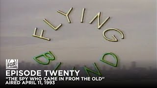Fox's Flying Blind - Episode 20 The Spy Who Came In From The Old
