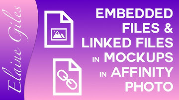 Embedded Files and Linked Files in Mockups in Affinity Photo