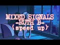 MIXED SIGNALS lyrics-RUTH B (speed up)