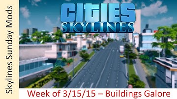 Cities:Skylines - Weekly Asset/Mod Highlight - Week 1