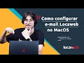 Como configurar e-mail Locaweb no MacOS | Locaweb