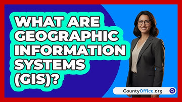 What Are Geographic Information Systems (GIS)? - CountyOffice.org
