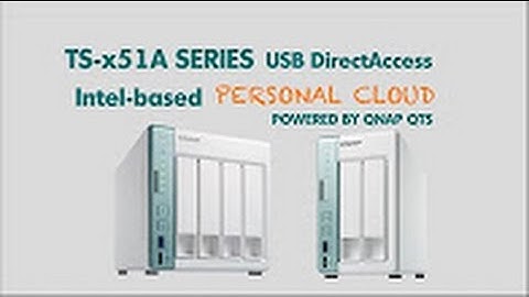 Introducing QNAP TS x51A featuring QuickAccess via USB Direct Access