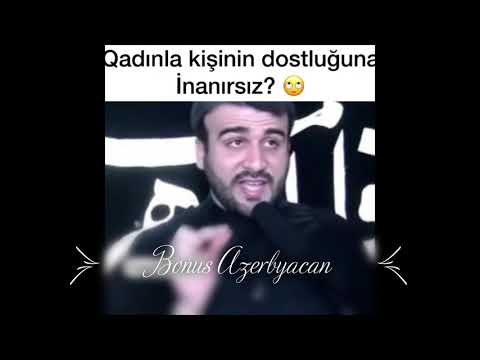 Qiz ve oglan dostluq ede bilermi? Haci Ramil Qadınla kişi dostluq edə bilərmi ?