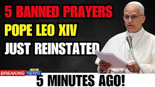 5 Banned Prayers Pope Leo XIV Just Reinstated—Why the Vatican Feared Them for Centuries