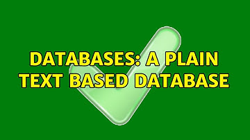 Databases: A plain text based database