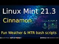 Linux mint 213  cinnamon  fun weather  mtr bash scripts