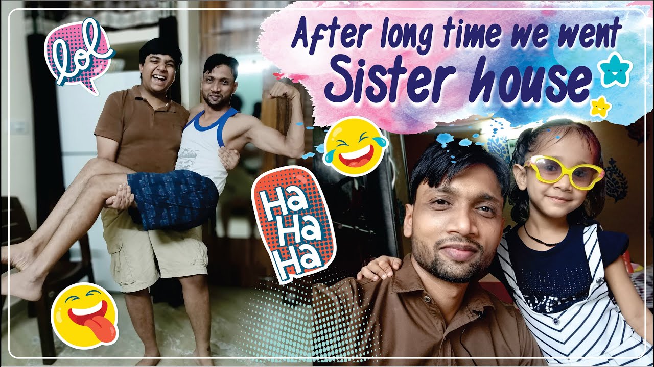 After long time we went Sister house - YouTube