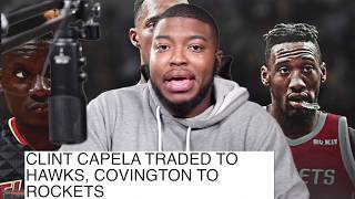 Rockets Trade Capela To Hawks, Acquire Covington, Bell In 4 Team Trade| FERRO REACTS SPORTS