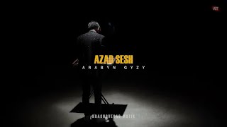 Arabyn Gyzyn Bereyin 2021 - Azad Sesh Top mix (Taze Hit)