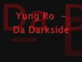 Yung Ro - Da Darkside