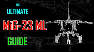 MiG-23ML Ultimate Guide | War Thunder