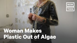 This Designer Turns Algae into Plastic Apparel | NowThis