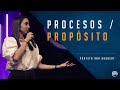 Procesos / Propósito - Profeta Ana Bogaert - Iglesia Monte de Dios