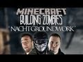 Minecraft: Building Zombies | &#39;Nacht Groundwork&#39; (Part 10)