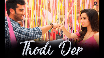 Thodi Der - Full Audio | Half Girlfriend | Arjun K & Shraddha K | Farhan Saeed & Shreya Ghoshal