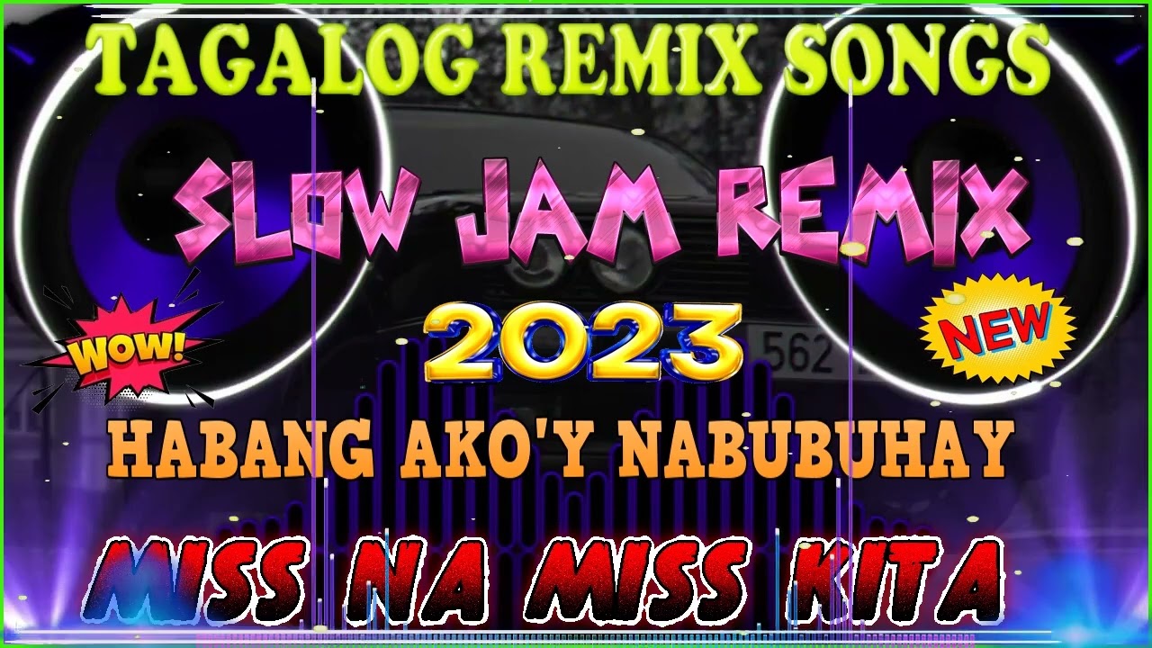 TRENDING TAGALOG REMIX SONGS 2023 . HABANG AKO'Y NABUBUHAY - MISS NA MISS KITA ✨ SLOW JAM REMIX